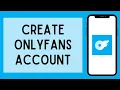 OnlyFans Sign Up How To Create OnlyFans Account 2026