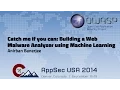 Catch me if you can Building a Web Malware Analyzer using Machine Learning - OWASP AppSecUSA 2014