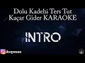 Dolu Kadehi Ters Tut   Kaçar Gider KARAOKE