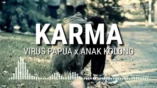 Download KARMA - VIRUS PAPUA x ANAK KOLONG MP3