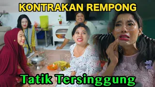 TATIK TERSINGGUNG || KONTRAKAN REMPONG EPISODE 1167