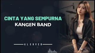 cinta yang sempurna kangen band al cover versi cewek