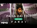 Download Lagu Paisa Hai Toh - Farzi |Sachin-Jigar, Vishal Dadlani, MellowD |Shahid Kapoor