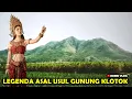 Download Lagu Misteri Gunung Klotok Kediri - Legenda Dewi Kilisuci dan Asal Usul Pertapaan Goa Selomangleng