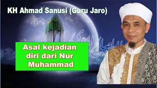 Download K.H Ahamad Sanusi ( Guru Jaro ) || Asal kejadian diri dari Nur Muhammad MP3