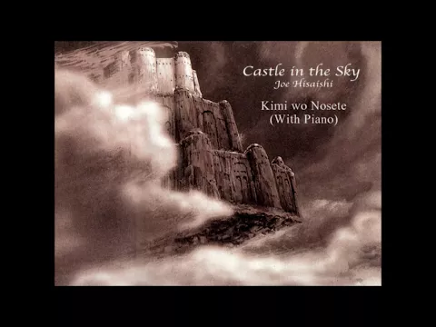 Download MP3 Castle in the Sky – Kimi wo Nosete (With Piano)