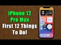 iPhone 12 Pro Max - First 12 Things To Do