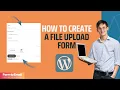 How To Create a File Upload Form With No Coding Knowledge In Minutes