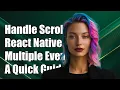 Handling Multiple onScroll Events in React Native ScrollView A Guide