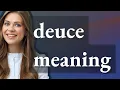 Deuce meaning of Deuce