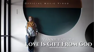 Download Vanny Vabiola - Love Is A Gift From God (Official Music Video) MP3