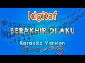 Download Lagu Idgitaf - Berakhir di Aku (Karaoke) by GMusic