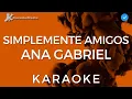 Lagu Ana Gabriel - Simplemente Amigos (KARAOKE) | Instrumental y Letra
