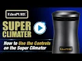 EdenPURE 360 Super Climater - How to Use the Controls