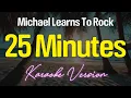 Download Lagu 25 MINUTES - Michael Learns To Rock (KARAOKE Version)