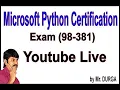 Microsoft Python Certification Exam 98-381 YouTube Live Stream by Durga Sir 7 30PM