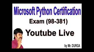 Microsoft Python Certification Exam 98-381 YouTube Live Stream by Durga Sir 7 30PM