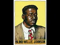 You're Gonna Need Somebody On Your Bond - Blind Willie Johnson