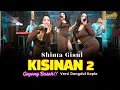 Download Lagu Shinta Gisul - KISINAN 2 ( Dangdut Koplo Version )