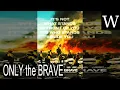 ONLY the BRAVE 2017 film - WikiVidi Documentary