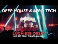 Lagu LUCH B2B ORSAY | Deep House \u0026 Afro Tech Live at Theata London
