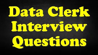Data Clerk Interview Questions