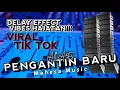 Lagu PENGANTIN BARU - ALL ARTIS - MAHESA MUSIC - DELAY EFFECT VIBES HAJATAN