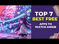 7 Best Free Apps to Watch Anime