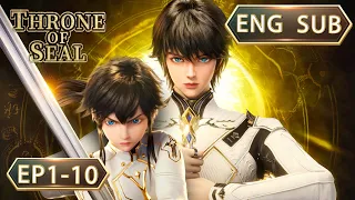 ENG SUB Throne Of Seal EP1 10 Full Episode English  ENG SUB Throne Of Seal EP1 10 Full Episode English