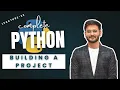 Lecture 23 Building a Project Python Madhav Sharma