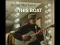 Dylan Marlowe - This Boat UNRELEASED 2026