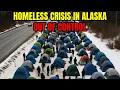 Surviving Alaska s Brutal 2025 Homeless Crisis
