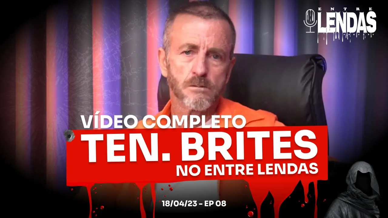 TENENTE BRITES  #8 - Entre Lendas Podcast Policial
