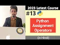 Assignment Operators in Python With Example Operators in Python Python Tutorial in Hindi