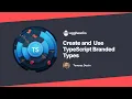 Create and Use TypeScript Branded Types