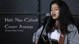 Download Hati Nan Cabiak   Kintani Cover Anniqu MP3