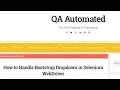 How to Handle BootStrap Dropdown in Selenium WebDriver