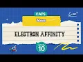 GRADE 10 Electron Affinity