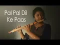 Download Lagu Pal Pal Dil Ke Paas Tum Rehti Ho || Flute Cover || Instrumental || Ankita Nath