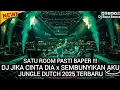 Download Lagu SATU ROOM PASTI BAPER !! DJ JIKA CINTA DIA x SEMBUNYIKAN AKU NEW JUNGLE DUTCH 2025 FULL BASS