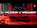 Download Lagu DJ CAMPURAN TIKTOK TERBARU 2024 || DJ THE DRUM X WENABEST X NINIK TITANIC X YA ODNA VIRAL