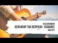 Download Lagu [Karaoke] Berharap Tak Berpisah (Male Key) Reza Artamevia