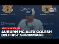 Auburn HC Alex Golesh talks first scrimmage
