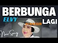Download Lagu BERBUNGA LAGI - ELVY SUKAESIH ( BIKIN GALAU ) DANGDUT ( ORIGINAL AUDIO HQ) @maringulik