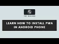 Learn How To Install PWA In Android Phones Step By Step