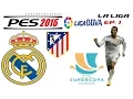 Download Lagu La Liga - PES 2015 - Episode 1 - Real Madrid vs Atlético Madrid - Supercopa de España