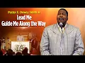 Pastor E Dewey Smith Jr Singing Lead Me Guide Me Along The Way
