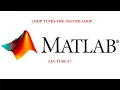 Nested For Loop Nested While Loop End Statement Loop Types MATLAB Basics R2018a