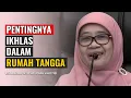Lagu USTADZAH SITI FATHIYAH KHOTIB | PENTINGNYA IKHLAS DALAM BERUMAH TANGGA