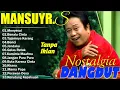 Download Lagu Mansyur S Full Album Terbaik 🍓 Lagu Kenangan Nostalgia 80an - 90an Terbaik 🍓 Lagu Lawas TERBAIK